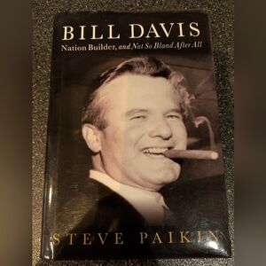 Bill Davis Biography Book signed by Author Steve Paikin and subject Bill Davis.